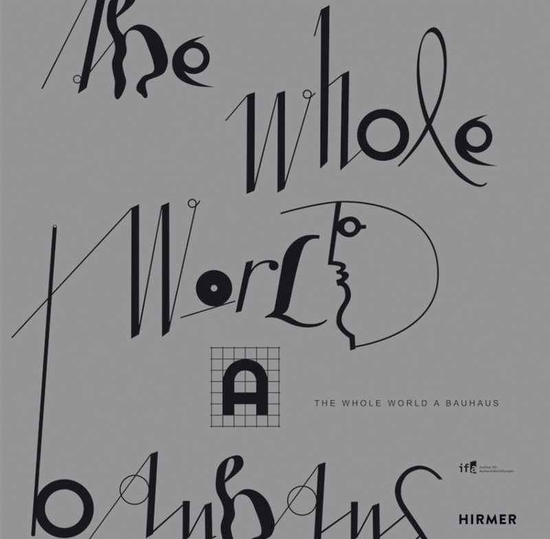 The Whole World a Bauhaus