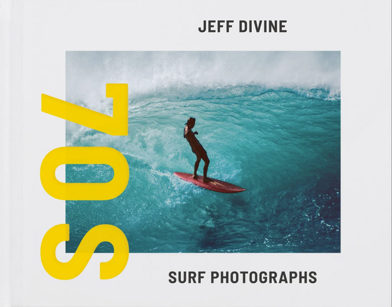 Jeff Divine: 70s Surf Photographs
